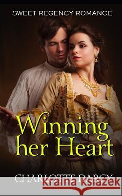 Winning Her Heart: Sweet Regency Romance Charlotte Darcy 9781070770963 Independently Published - książka