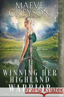 Winning Her Highland Warrior Maeve Greyson 9781956003826 Dragonblade Publishing, Inc. - książka