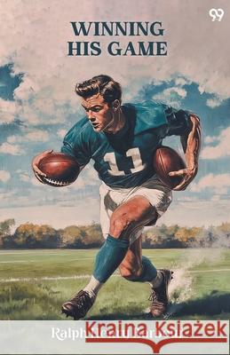 Winning His Game Ralph Henry Barbour 9789371466158 Double 9 Books - książka