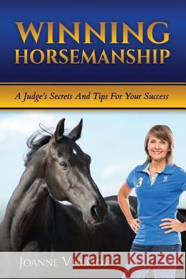 Winning Horsemanship: A Judge's Secrets and Tips For Your Success Verikios, Joanne 9781925288001 Global Publishing Group - książka