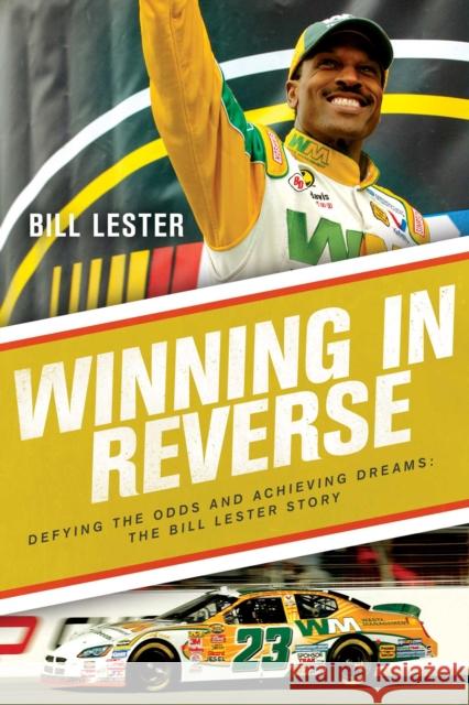 Winning in Reverse: Defying the Odds and Achieving Dreams--The Bill Lester Story Bill Lester John Ingram 9781643136400 Pegasus Books - książka