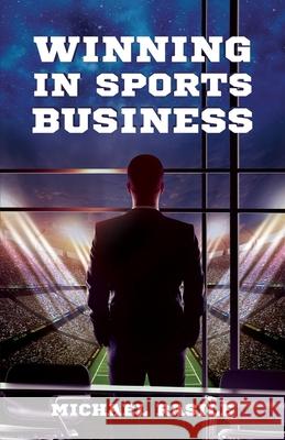 Winning in Sports Business Michael Rasile 9781636766089 New Degree Press - książka