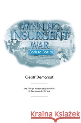 Winning Insurgent War: Back to Basics Geoff Benson 9781839310256 www.Militarybookshop.Co.UK - książka