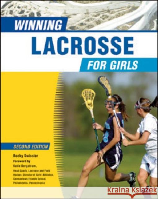 Winning Lacrosse for Girls Becky Swissler Becky Swissler Foreword by Katie Bergstr 9780816077120 Chelsea House Publications - książka