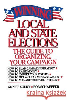 Winning Local and State Elections Ann E. Beaudry Bob Schaeffer 9780684863771 Free Press - książka