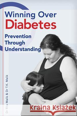 Winning Over Diabetes: Prevention through Understanding Malik, T. K. 9781494875923 Createspace - książka