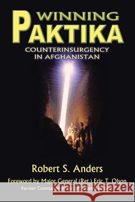 Winning Paktika: Counterinsurgency in Afghanistan Anders, Robert S. 9781481703079 Authorhouse - książka