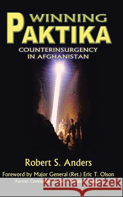 Winning Paktika: Counterinsurgency in Afghanistan Anders, Robert S. 9781481710022 Authorhouse - książka