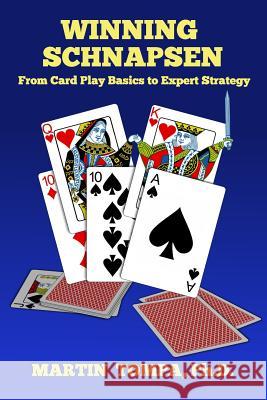 Winning Schnapsen: From Card Play Basics to Expert Strategy Martin Tomp 9781515377368 Createspace - książka