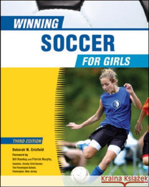Winning Soccer for Girls Deborah Crisfield Deborah W. Crisfield Foreword by Bill Ha 9780816077144 Chelsea House Publications - książka