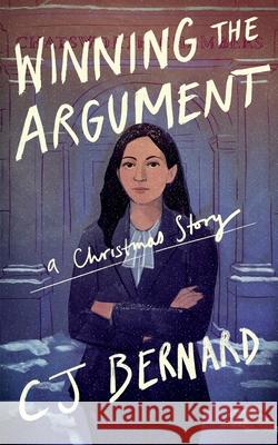 Winning the Argument: A Christmas Story Cj Bernard 9781068256974 Hoe Books - książka