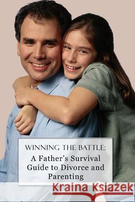 Winning the Battle: : A Father's Survival Guide to Divorce and Parenting Elliott, Mark 9781490932736 Createspace - książka