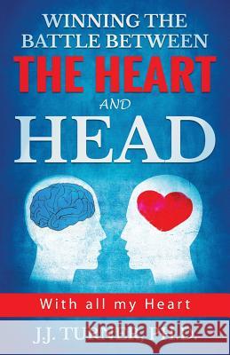 Winning The Battle Between The Heart And Head: 
