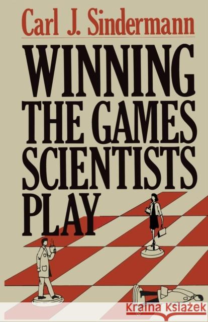 Winning the Games Scientists Play C. J. Sindermann 9781468442977 Springer - książka