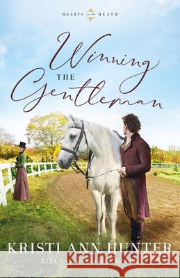 Winning the Gentleman Kristi Ann Hunter 9780764238154 Bethany House Publishers - książka