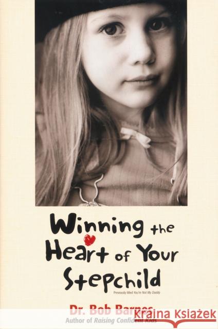Winning the Heart of Your Stepchild Robert G. Barnes Bob Barnes 9780310218043 Zondervan Publishing Company - książka