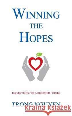 Winning The Hopes: Reflections For A Brighter Future Cabrina Attal Kathy Clolinger Trong Nguyen 9780998570259 Trong Nguyen - książka