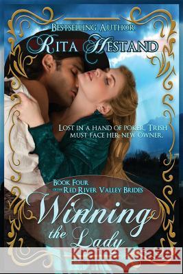 Winning the Lady (Book Four of the Red River Valley Brides Series) Rita Hestand 9781502916990 Createspace Independent Publishing Platform - książka