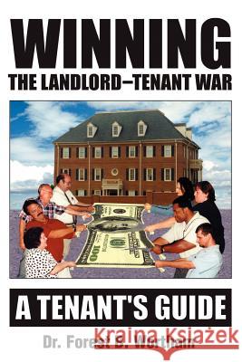 Winning the Landlord-Tenant War: A Tenants Guide Wortham, Forest B. 9780595179312 Writer's Showcase Press - książka