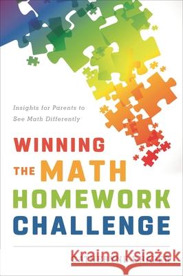 Winning the Math Homework Challenge: Insights for Parents to See Math Differently Catheryne Draper 9781475829716 Rowman & Littlefield Publishers - książka