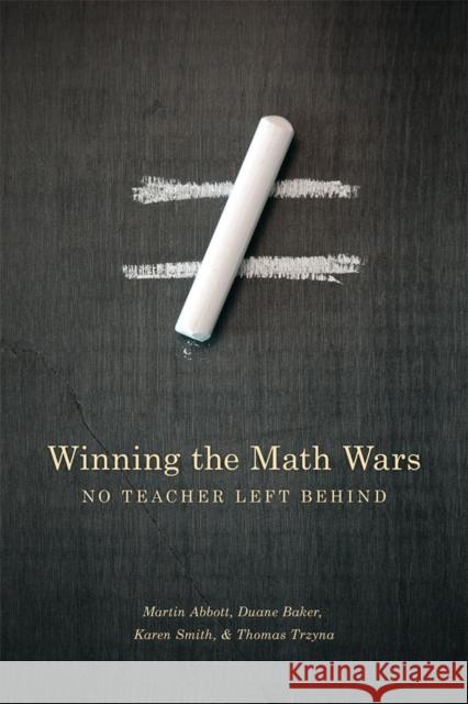 Winning the Math Wars: No Teacher Left Behind Karen Smith Duane Baker Martin L. Abbott 9780295996806 University of Washington Press - książka