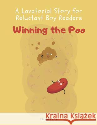 Winning the Poo: A Lavatorial Story for Reluctant Boy Readers David Price 9781796320251 Independently Published - książka