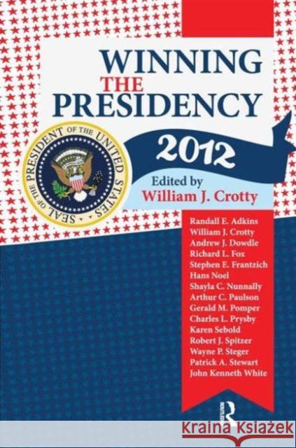 Winning the Presidency 2012 William J. Crotty 9781612052076 Paradigm Publishers - książka