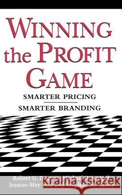 Winning the Profit Game: Smarter Pricing, Smarter Branding Robert G. Docters Michael R. Reopel Jeanne-Mey Sun 9780071434720 McGraw-Hill Companies - książka