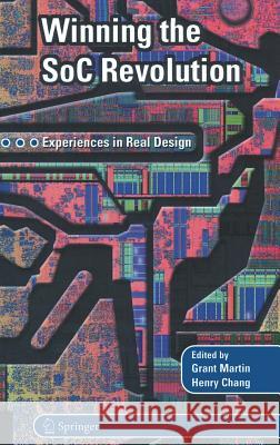 Winning the Soc Revolution: Experiences in Real Design Martin, Grant 9781402074950 Kluwer Academic Publishers - książka