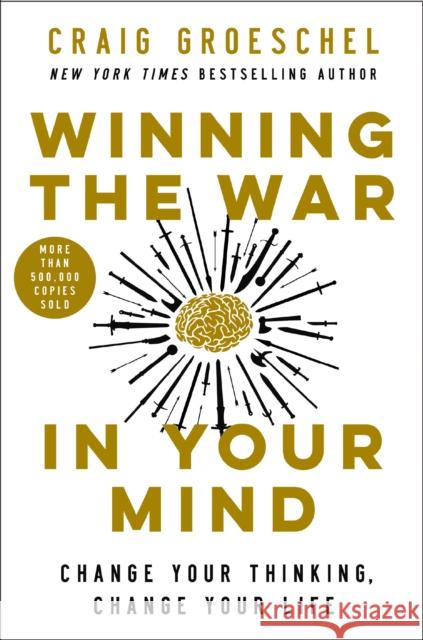 Winning the War in Your Mind: Change Your Thinking, Change Your Life Craig Groeschel 9780310363545 Zondervan - książka