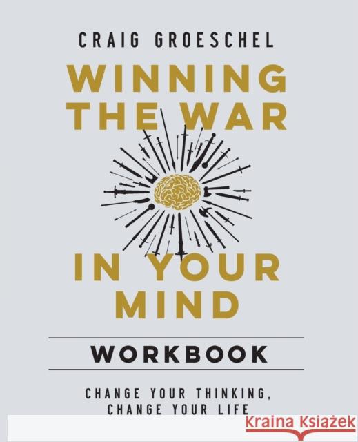 Winning the War in Your Mind Workbook: Change Your Thinking, Change Your Life Craig Groeschel 9780310136828 Zondervan - książka