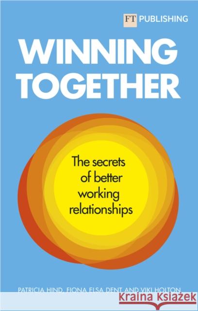 Winning Together: The secrets of better working relationships Viki Holton 9781292421223 Pearson Education Limited - książka