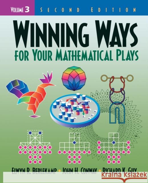 Winning Ways for Your Mathematical Plays, Volume 3 Elwyn R. Berlekamp John H. Conway 9781568811437 A K PETERS - książka