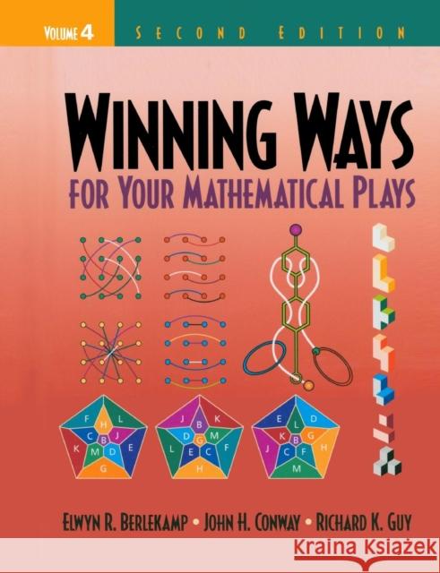 Winning Ways for Your Mathematical Plays, Volume 4 Elwyn R. Berlekamp John H. Conway 9781568811444 A K PETERS - książka