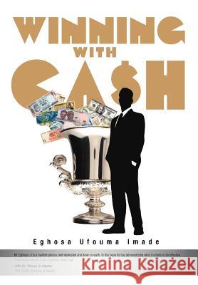 Winning with Cash Eghosa Ufouma Imade 9781467877763 Authorhouse - książka