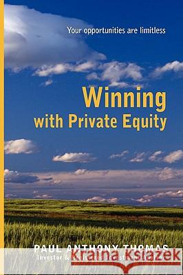 Winning with Private Equity Paul Anthony Thomas 9781425186753 Trafford Publishing - książka