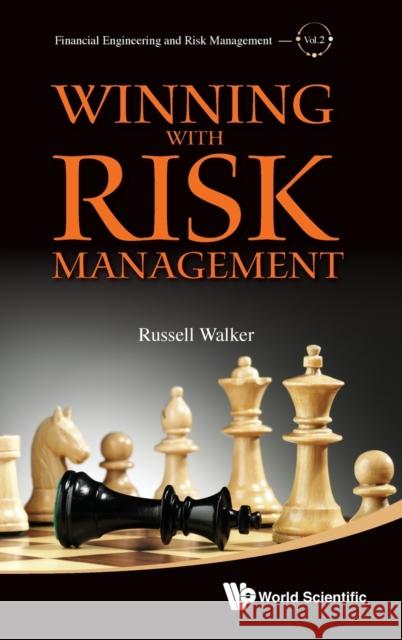 Winning with Risk Management Walker, Russell 9789814383882 World Scientific Publishing Company - książka