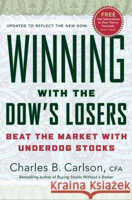 Winning with the Dow's Losers: Beat the Market with Underdog Stocks Carlson, Charles B. 9780060576585 HarperCollins Publishers - książka