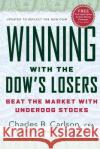 Winning with the Dow's Losers: Beat the Market with Underdog Stocks Carlson, Charles B. 9780060576585 HarperCollins Publishers