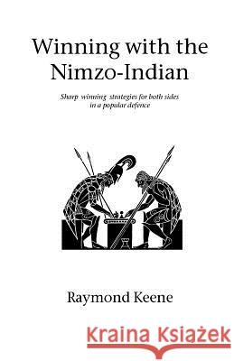 Winning with the Nimzo-Indian Raymond Keene, OBE 9781843820581 Zeticula Ltd - książka