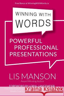 Winning With Words: Powerful Professional Presentations Langemeier, Loral 9781772771657 1-1-1 Publishing - książka