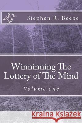 Winninning The Lottery of The Mind: Volume one Beebe, Stephen R. 9781503294141 Createspace - książka