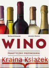 Wino Praktyczny przewodnik Richard Kitowski, Jocelyn Klemm 9788381517256 RM - książka