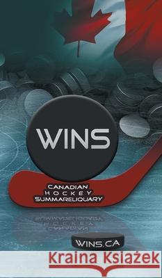 Wins: Canadian Hockey Summareliquary Tidman, Andrew 9781525508486 FriesenPress - książka