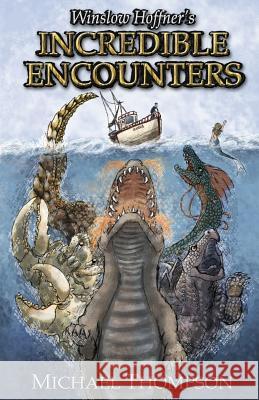 Winslow Hoffner's Incredible Encounters Michael Thompson 9780979921698 Thompson Original Productions LLC - książka