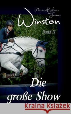 Winston - Die große Show: Pferdebuchserie in drei Bänden Antonia Katharina Tessnow 9783740716981 Twentysix - książka