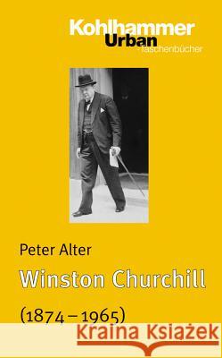 Winston Churchill (1874 - 1965) Alter, Peter 9783170187863 KOHLHAMMER - książka