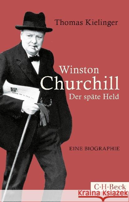 Winston Churchill : Der späte Held. Eine Biographie Kielinger, Thomas 9783406713774 Beck - książka