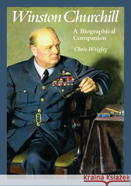 Winston Churchill: A Biographical Companion Wrigley, Chris 9780874369908 ABC-CLIO Ltd - książka