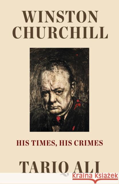 Winston Churchill: His Times, His Crimes Tariq Ali 9781788735773 Verso Books - książka